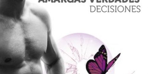 dulces mentiras amargas verdades decisiones