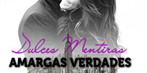 dulces mentiras amargas verdades version castellana