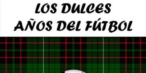 los dulces años del fútbol